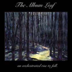The Album Leaf : An Orchestrated Rise to Fall